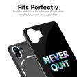 Never Quit Glass Case For Nothing CMF Phone 1 Online Sale